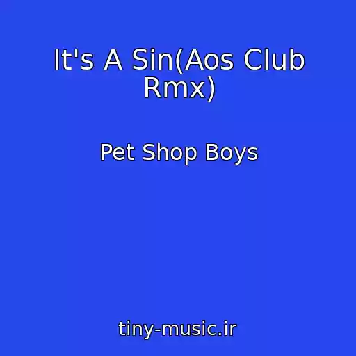 کاور آهنگ It's A Sin(Aos Club Rmx) از Pet Shop Boys