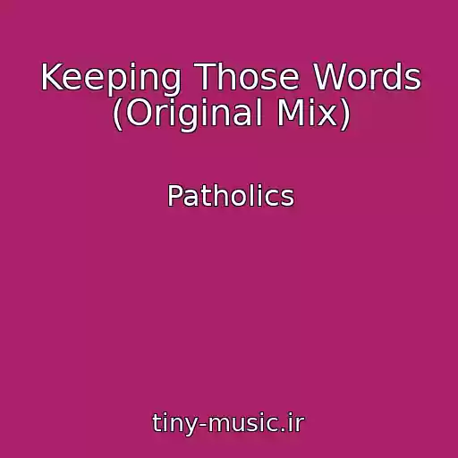 کاور آهنگ Keeping Those Words (Original Mix) از Patholics