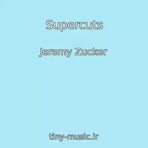 کاور آهنگ Supercuts از Jeremy Zucker