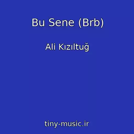 کاور آهنگ Bu Sene (Brb) از Ali Kızıltuğ