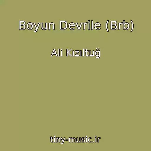 کاور آهنگ Boyun Devrile (Brb) از Ali Kızıltuğ