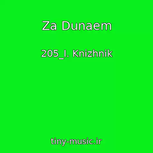 کاور آهنگ Za Dunaem از 205_I. Knizhnik