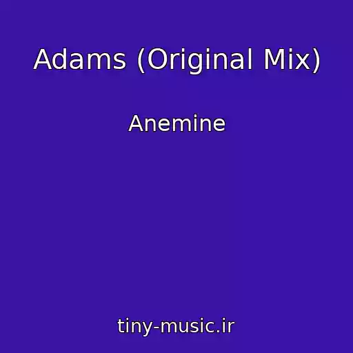 کاور آهنگ Adams (Original Mix) از Anemine