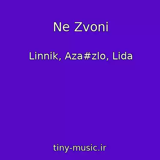 کاور آهنگ Ne Zvoni از Linnik, Aza#zlo, Lida