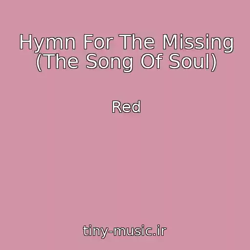 کاور آهنگ Hymn For The Missing (The Song Of Soul) از Red