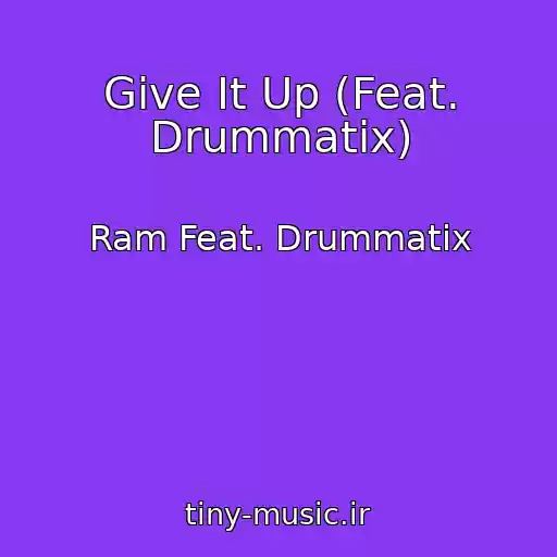 کاور آهنگ Give It Up (Feat. Drummatix) از Ram Feat. Drummatix