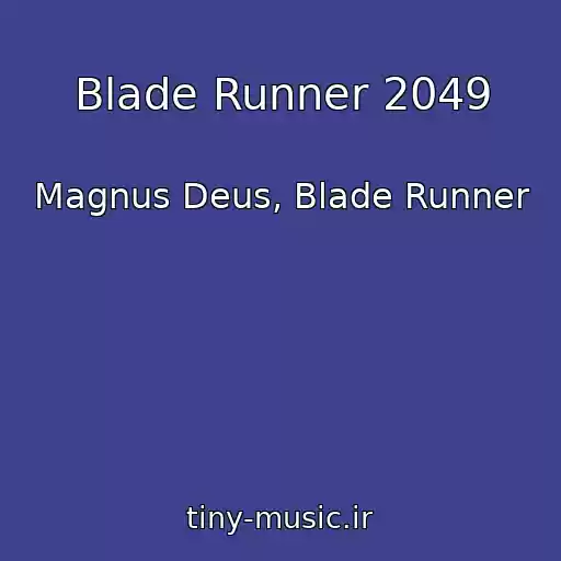 کاور آهنگ Blade Runner 2049 از Magnus Deus, Blade Runner