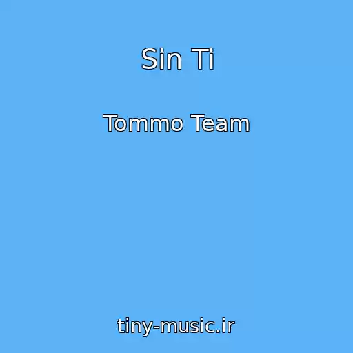 کاور آهنگ Sin Ti از Tommo Team