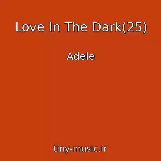 کاور آهنگ Love In The Dark(25) از Adele