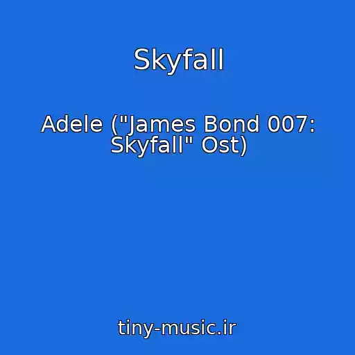 کاور آهنگ Skyfall از Adele ("James Bond 007: Skyfall" Ost)