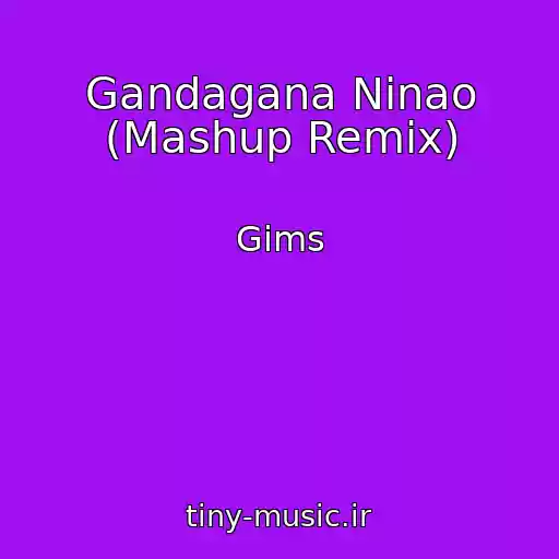 کاور آهنگ Gandagana Ninao (Mashup Remix) از Gims