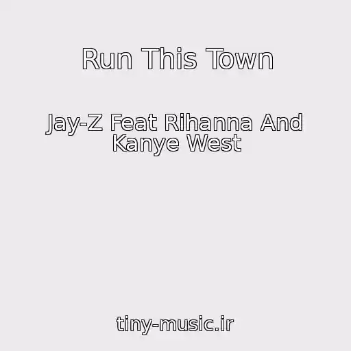 کاور آهنگ Run This Town از Jay-Z Feat Rihanna And Kanye West