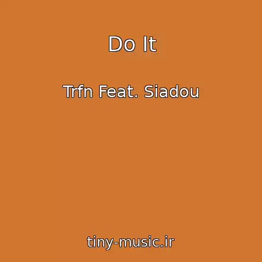 کاور آهنگ Do It از Trfn Feat. Siadou