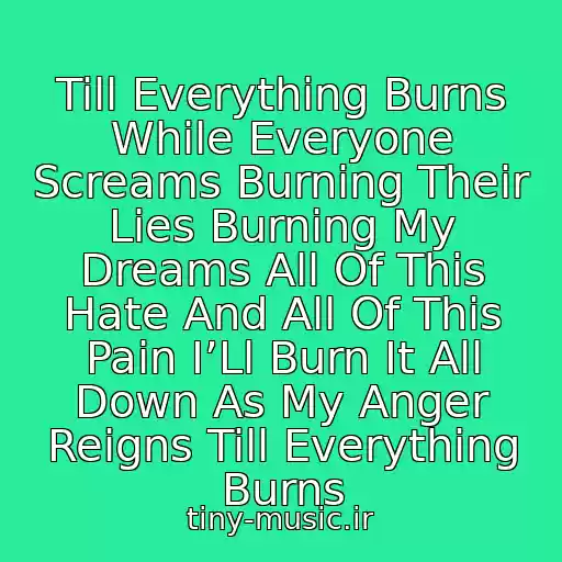 کاور آهنگ Till Everything Burns While Everyone Screams Burning Their Lies Burning My Dreams All Of This Hate And All Of This Pain I’Ll Burn It All Down As My Anger Reigns Till Everything Burns از Anastacia & Ben Moody