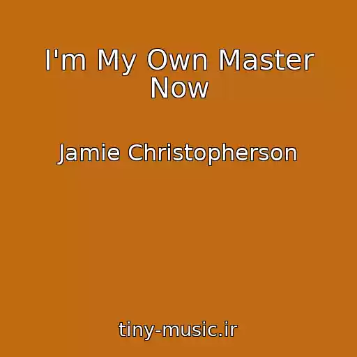 کاور آهنگ I'm My Own Master Now از Jamie Christopherson