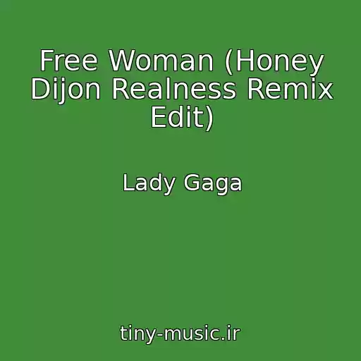کاور آهنگ Free Woman (Honey Dijon Realness Remix Edit) از Lady Gaga