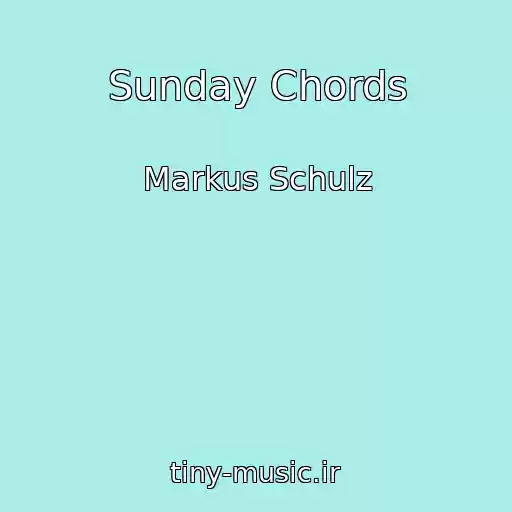 کاور آهنگ Sunday Chords از Markus Schulz