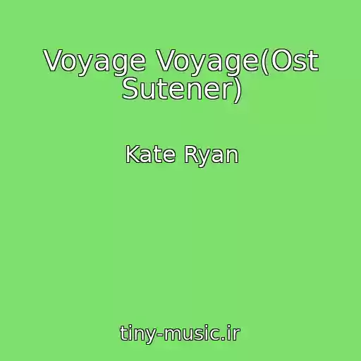 کاور آهنگ Voyage Voyage(Ost Sutener) از Kate Ryan