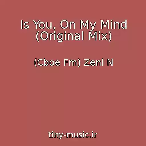 کاور آهنگ Is You, On My Mind (Original Mix) از (Cboe Fm) Zeni N