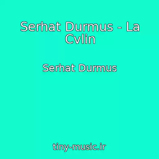کاور آهنگ Serhat Durmus - La Cvlin از Serhat Durmus