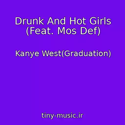 کاور آهنگ Drunk And Hot Girls (Feat. Mos Def) از Kanye West(Graduation)