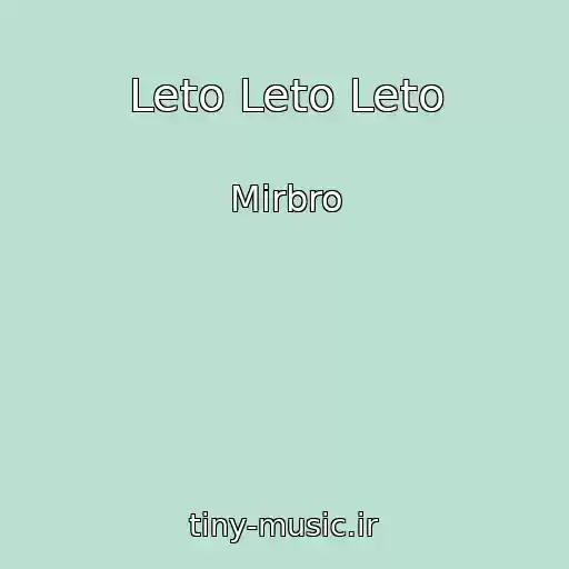 کاور آهنگ Leto Leto Leto از Mirbro