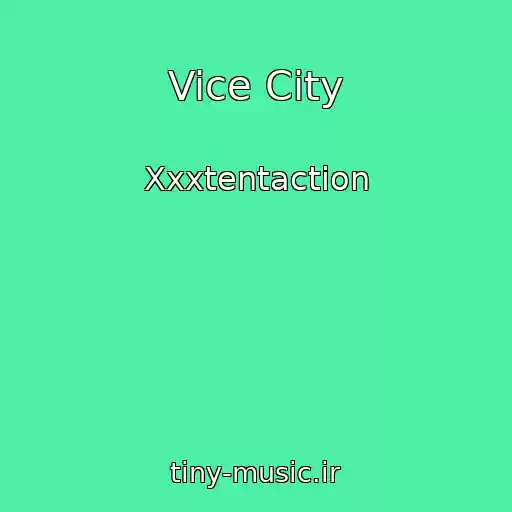 کاور آهنگ Vice City از Xxxtentaction