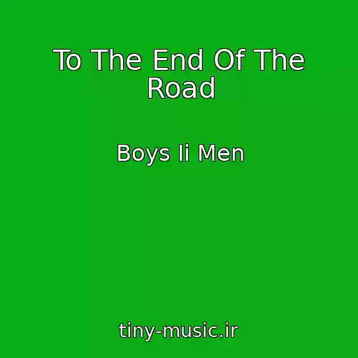 کاور آهنگ To The End Of The Road از Boys Ii Men