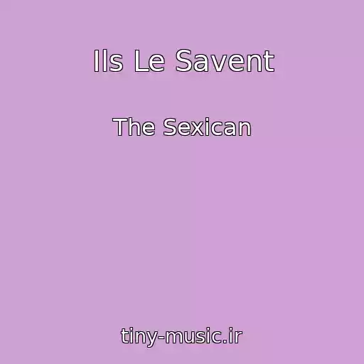 کاور آهنگ Ils Le Savent از The Sexican