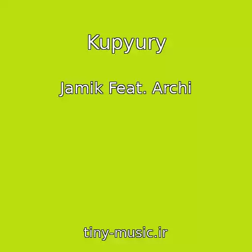 کاور آهنگ Kupyury از Jamik Feat. Archi