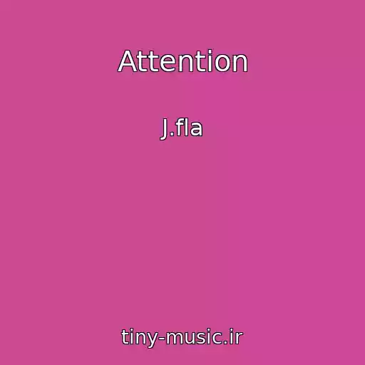 کاور آهنگ Attention از J.fla