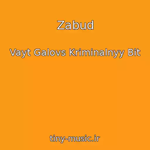 کاور آهنگ Zabud از Vayt Galovs Kriminalnyy Bit