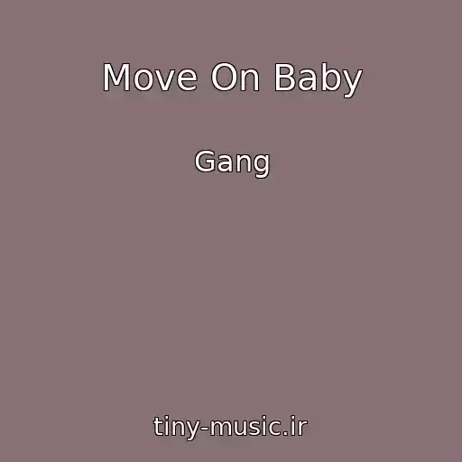 کاور آهنگ Move On Baby از Gang