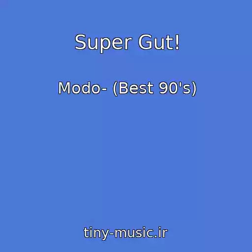 کاور آهنگ Super Gut! از Modo- (Best 90's)