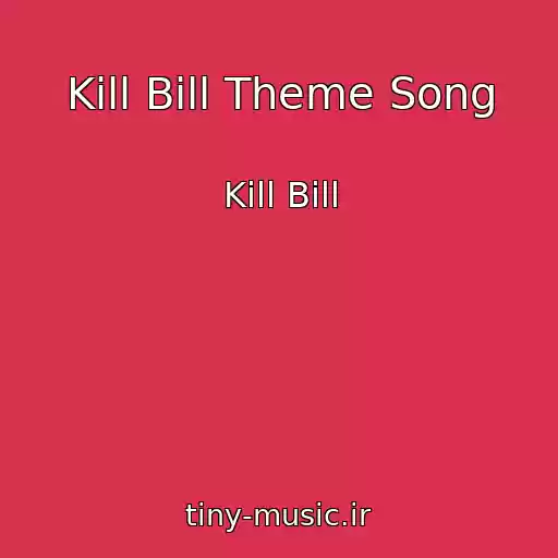 کاور آهنگ Kill Bill Theme Song از Kill Bill