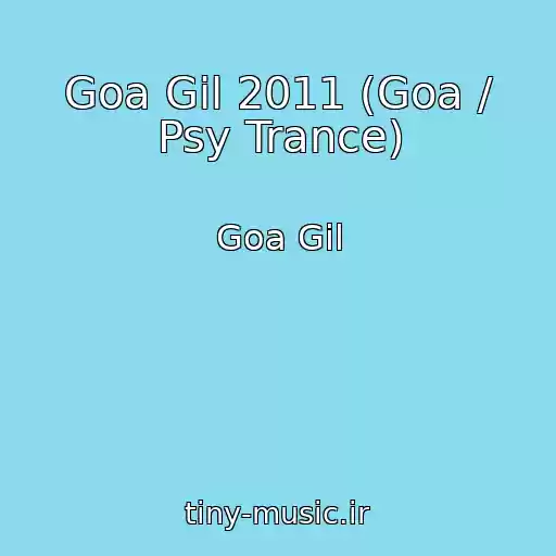 کاور آهنگ Goa Gil 2011 (Goa / Psy Trance) از Goa Gil