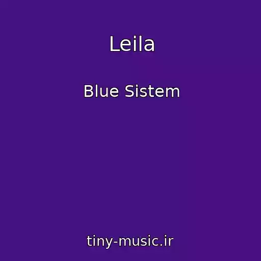 کاور آهنگ Leila از Blue Sistem