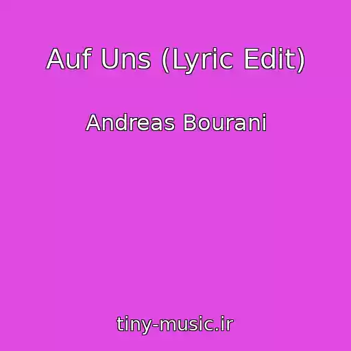 کاور آهنگ Auf Uns (Lyric Edit) از Andreas Bourani