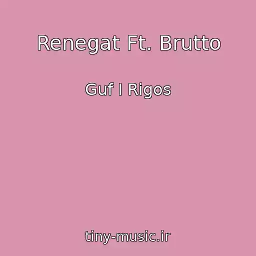 کاور آهنگ Renegat Ft. Brutto از Guf I Rigos