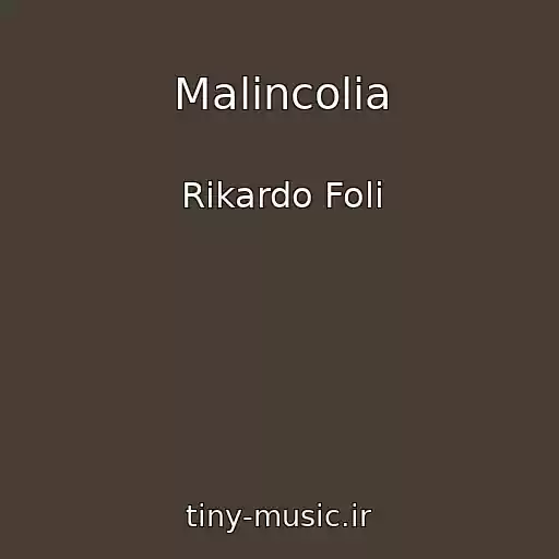 کاور آهنگ Malincolia از Rikardo Foli