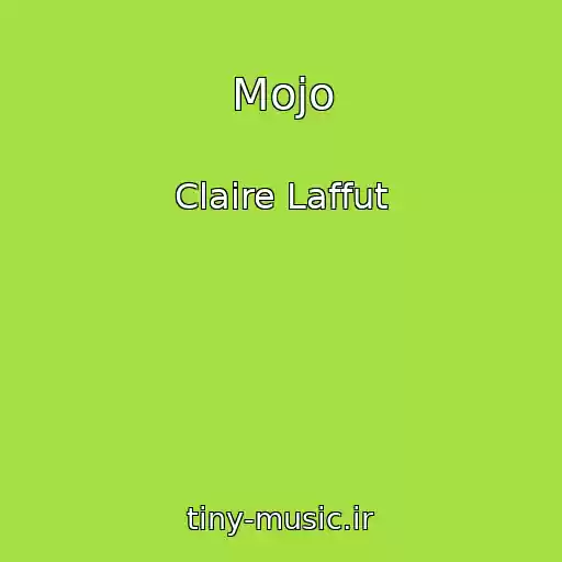 کاور آهنگ Mojo از Claire Laffut