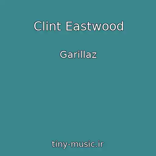 کاور آهنگ Clint Eastwood از Garillaz