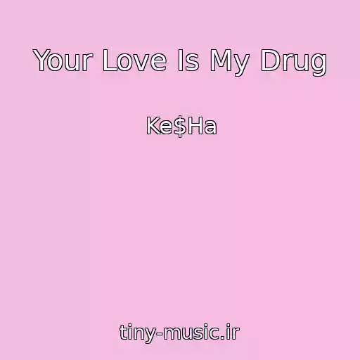 کاور آهنگ Your Love Is My Drug از Ke$Ha