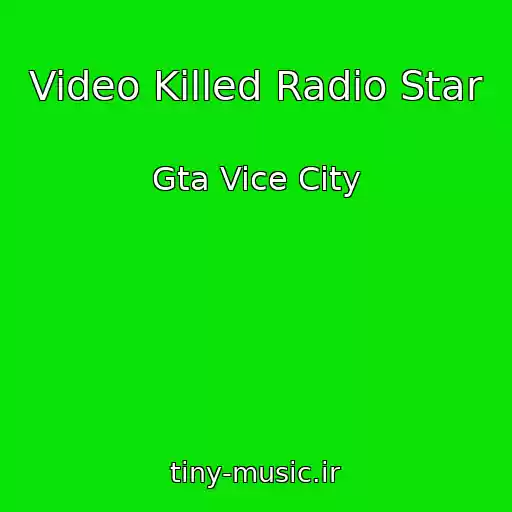 کاور آهنگ Video Killed Radio Star از Gta Vice City