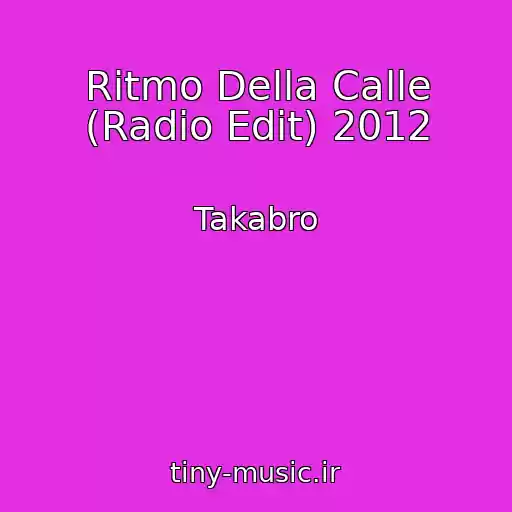 کاور آهنگ Ritmo Della Calle (Radio Edit) 2012 از Takabro