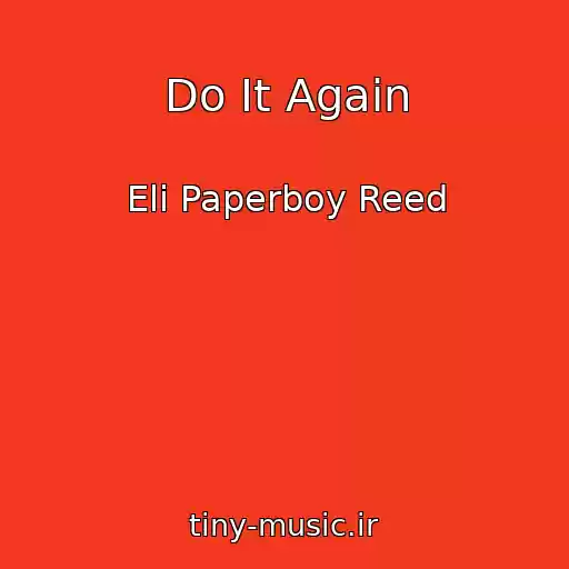 کاور آهنگ Do It Again از Eli Paperboy Reed