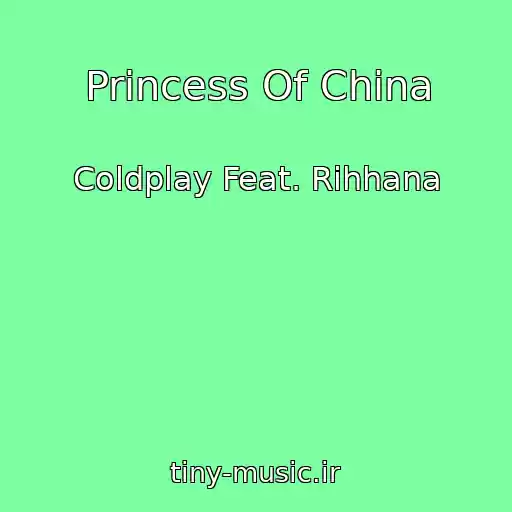 کاور آهنگ Princess Of China از Coldplay Feat. Rihhana