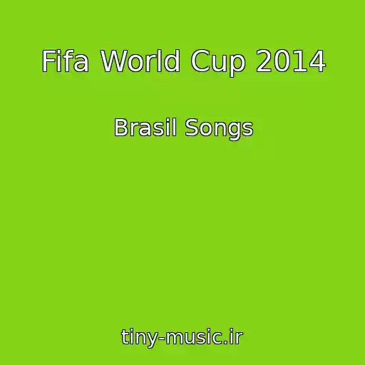 کاور آهنگ Fifa World Cup 2014 از Brasil Songs