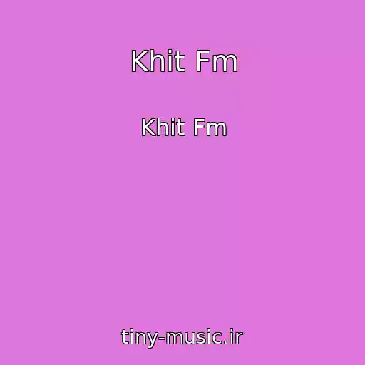 کاور آهنگ Khit Fm از Khit Fm
