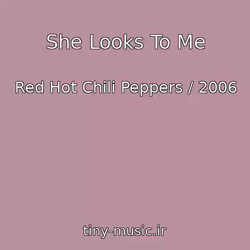 کاور آهنگ She Looks To Me از Red Hot Chili Peppers / 2006
